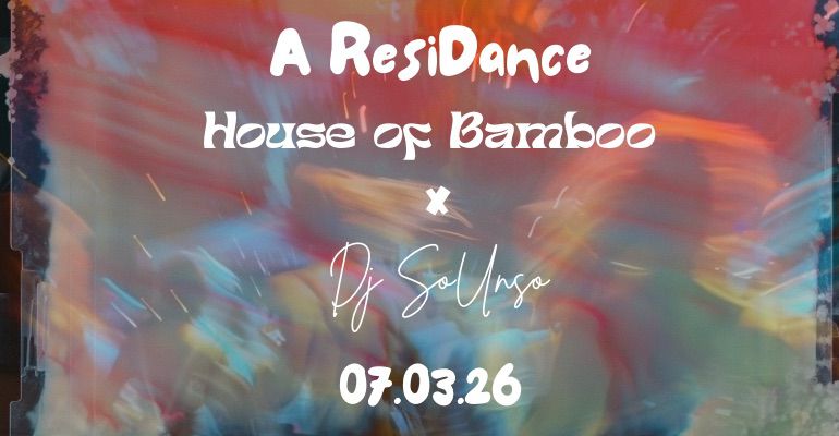 A Residance - House of Bamboo x DJ SoUnso - Tempest Brighton - Saturday 7th March